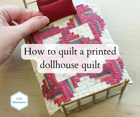 How to add quilting to your printed LTW dollhouse quilt